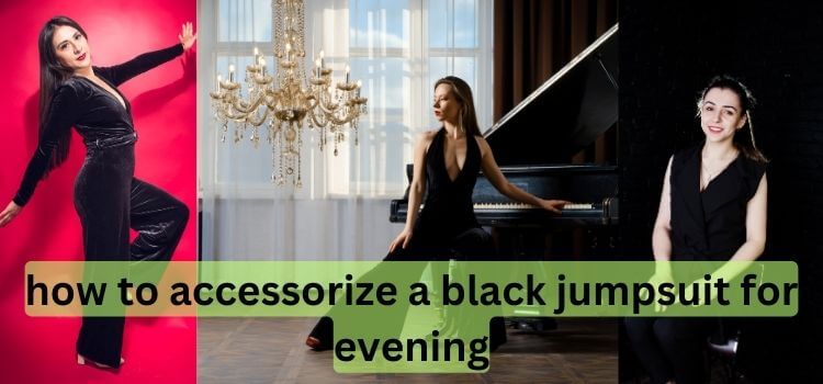 how to accessorize a black jumpsuit for evening