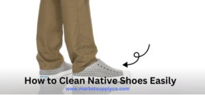 How to Clean Native Shoes Easily
