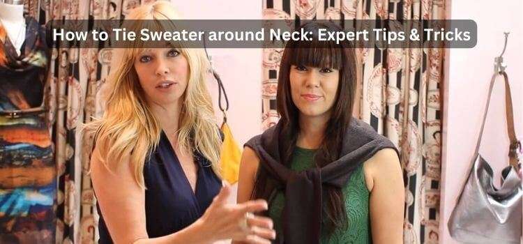 How to Tie Sweater around Neck