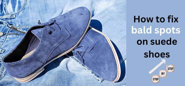 How to fix bald spots on suede shoes