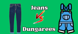 What is The Difference between jeans and Dungarees