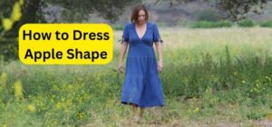 How to Dress Apple Shape